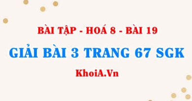 Bài 3 trang 67 SGK Hoá 8: Chuyển đổi giữa khối lượng, thể tích và lượng chất